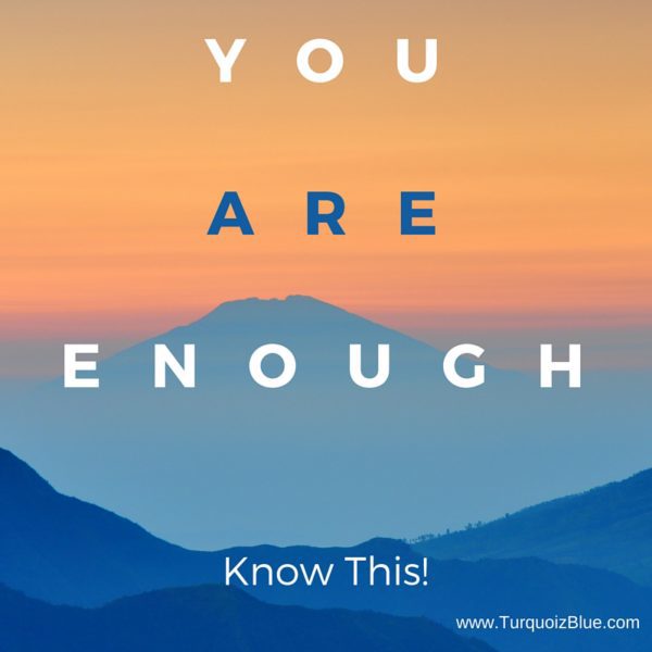 You Are Enough - know your worth because you have what it takes 