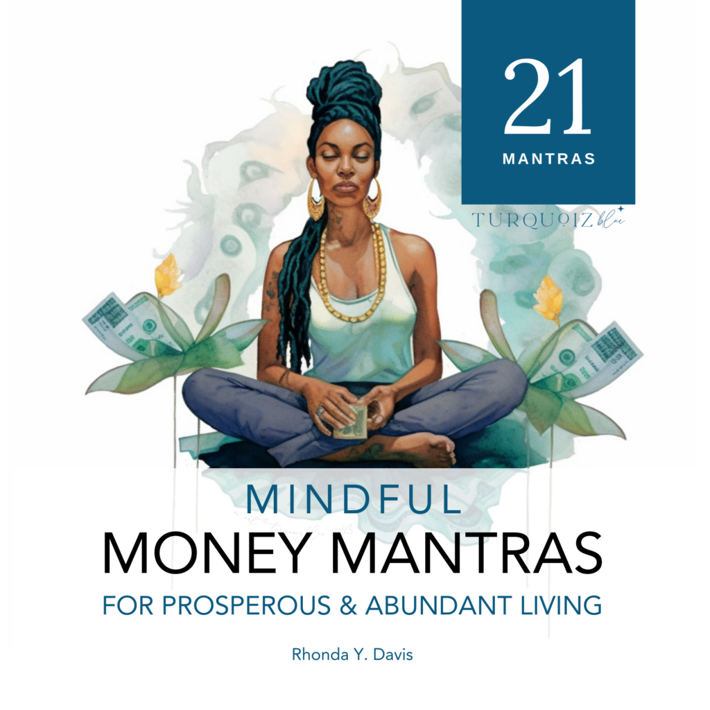 cover image for 21 Mindful Money Mantras for Prosperous & Abundant Living by Rhonda Y Davis aka TurquoizBlue